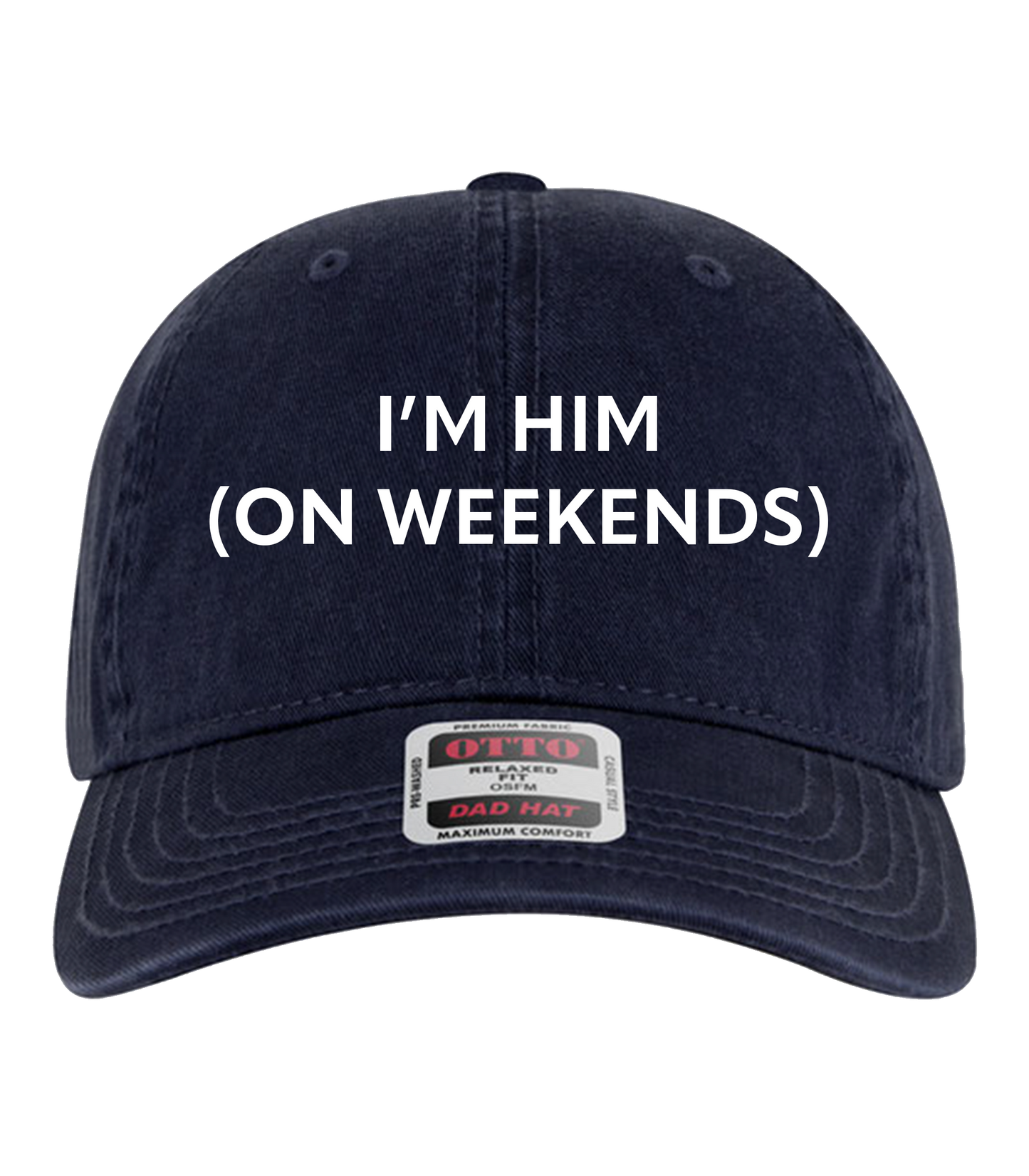 I’m Him (On Weekends) Dad Hat