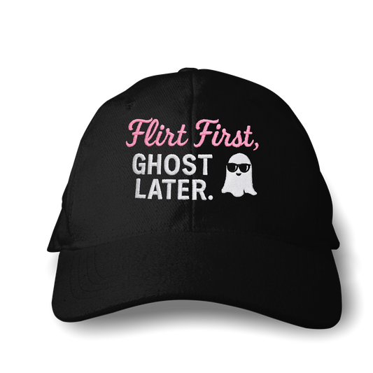 Flirt First, Ghost Later – Embroidered Cap
