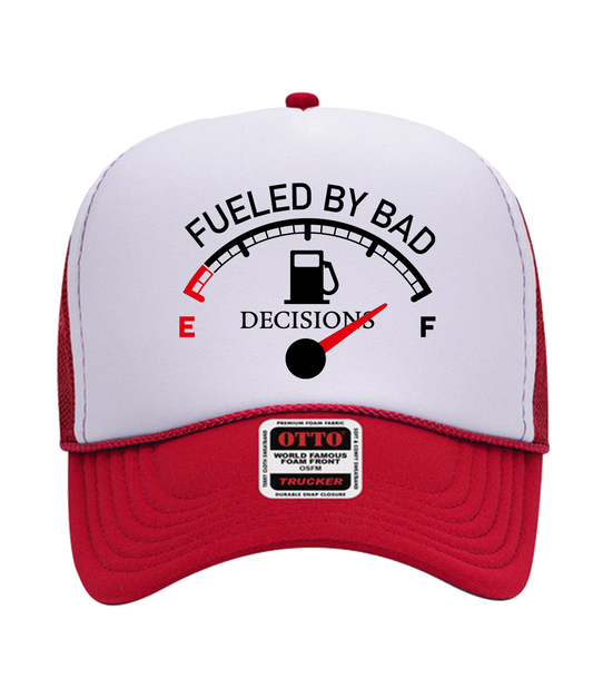 Fueled By Bad Decisions Trucker Hat
