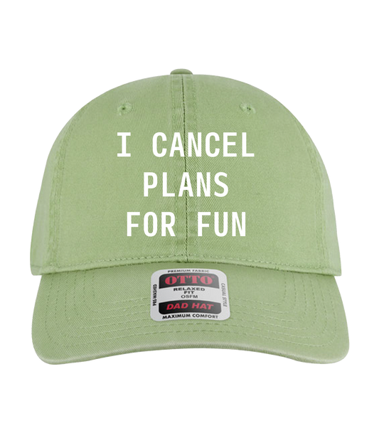 I Cancel Plans for Fun – Dad Hat