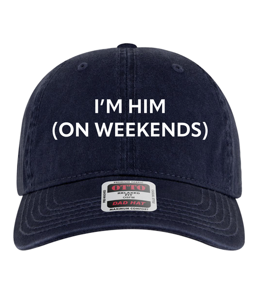 I’m Him (On Weekends) Dad Hat