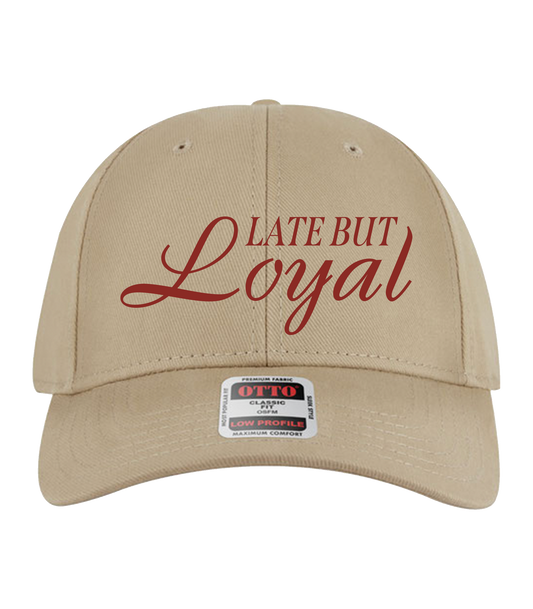 Late But Loyal Low Profile Dad Hat