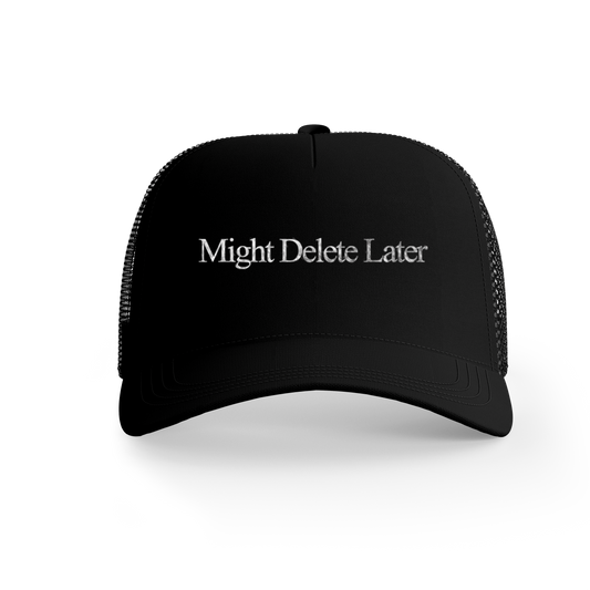 Might Delete Later – Embroidered Cap