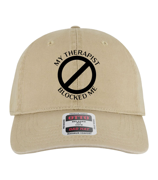 My Therapist Blocked Me Dad Hat
