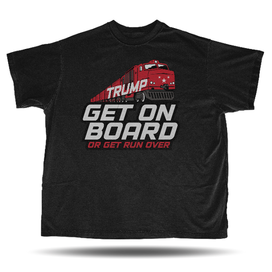 Trump Train T-Shirt – "Get on Board or Get Run Over" Design